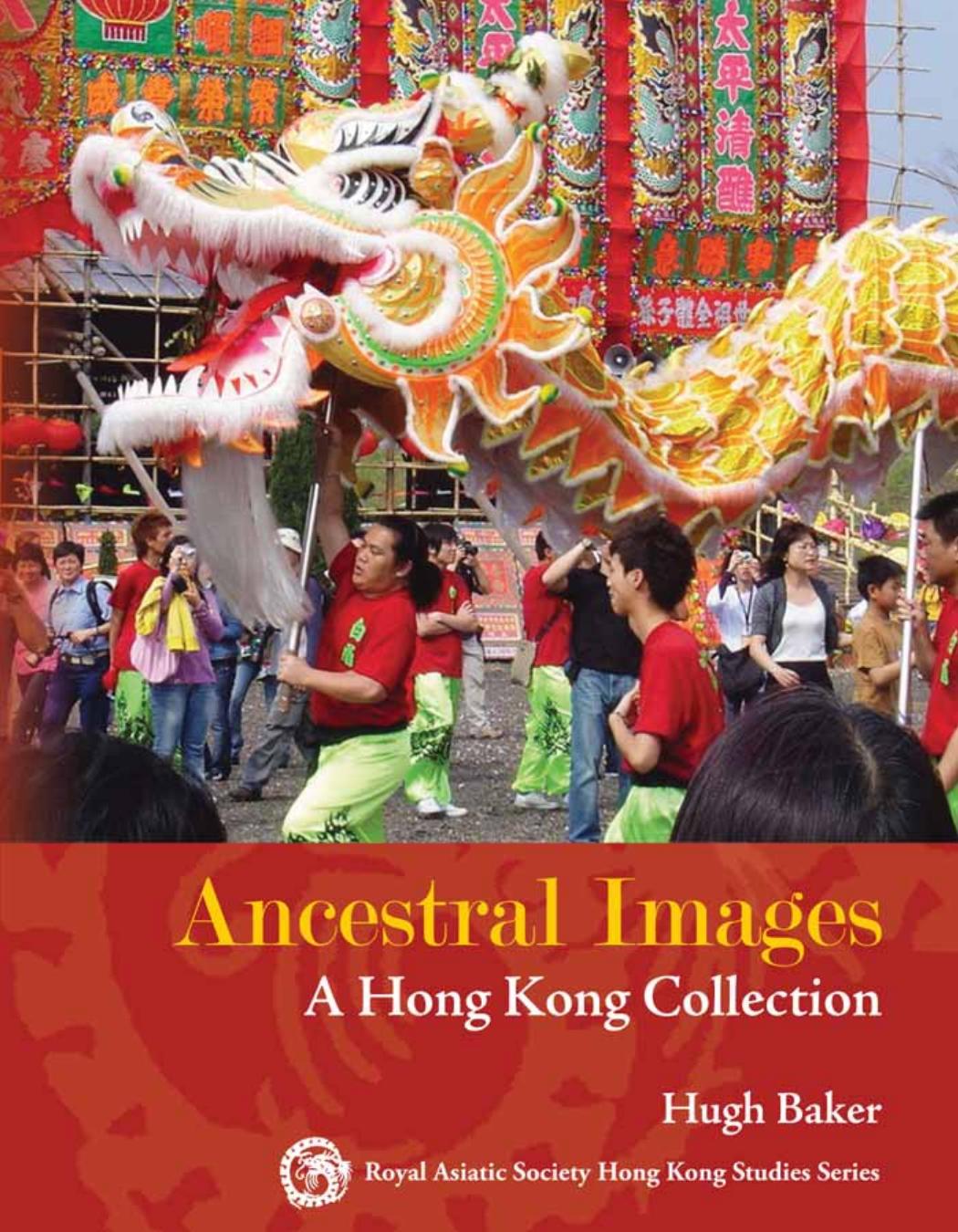 Ancestral Images: The Complete Hong Kong Album by Hugh Baker