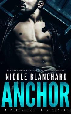 Anchor (First to Fight Book 1) by Nicole Blanchard