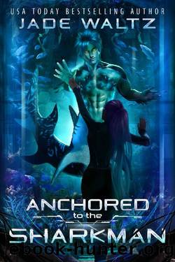 Anchored to the Sharkman: An Alien Monster Romance (Interstellar Protections Agency Book 4) by Jade Waltz
