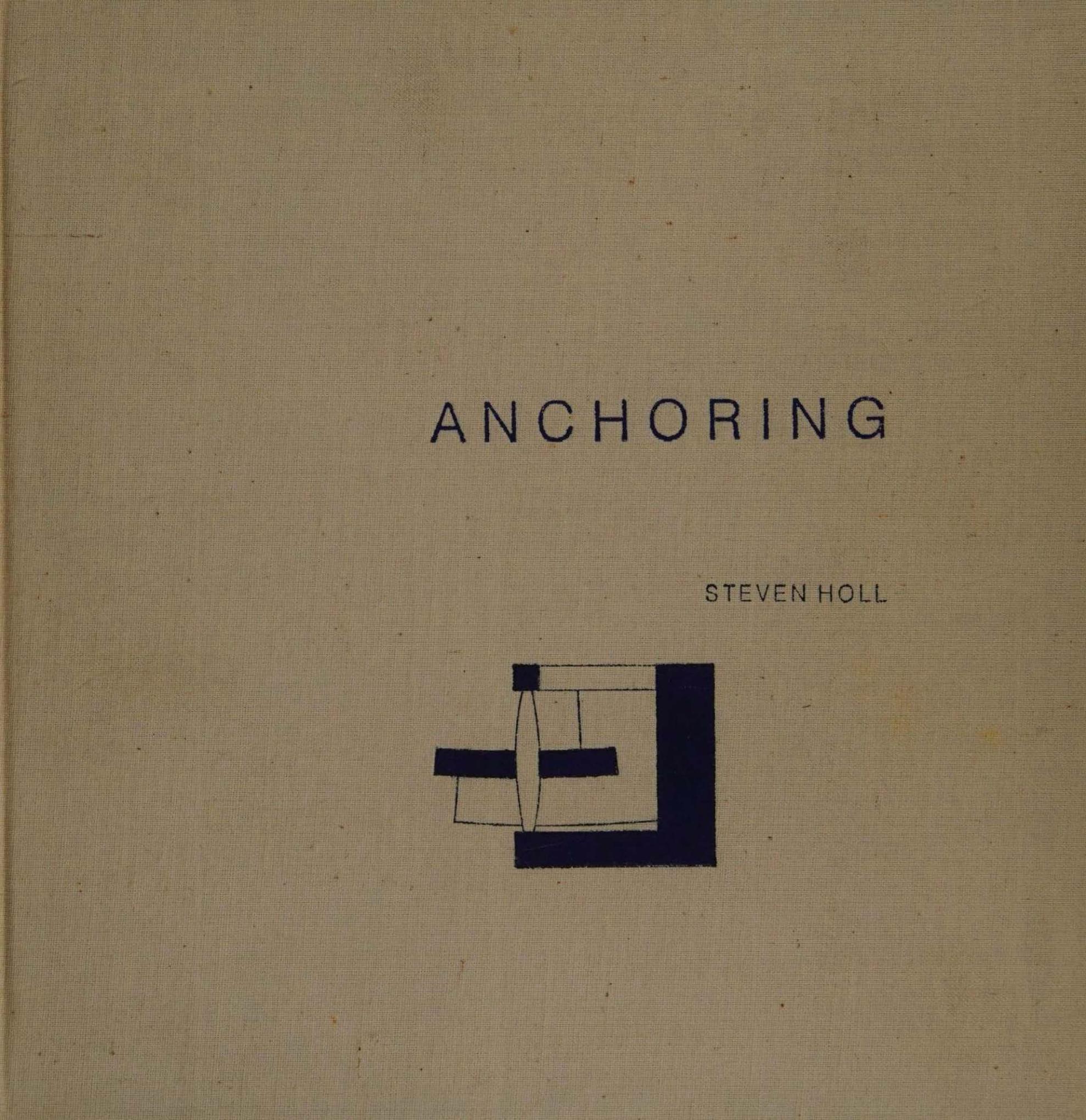 Anchoring  selected projects, 1975-1988 by Holl Steven
