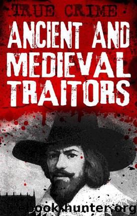 Ancient & Medieval Traitors by Kerr Gordon