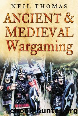 Ancient & Medieval Wargaming by Neil Thomas