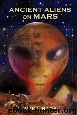 Ancient Aliens on Mars by Mike Bara