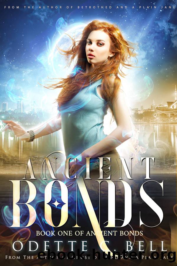Ancient Bonds Book One: Your True Vampire Series 6 by Odette C. Bell