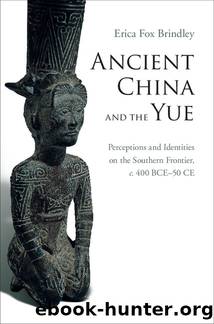 Ancient China and the Yue by Brindley Erica Fox