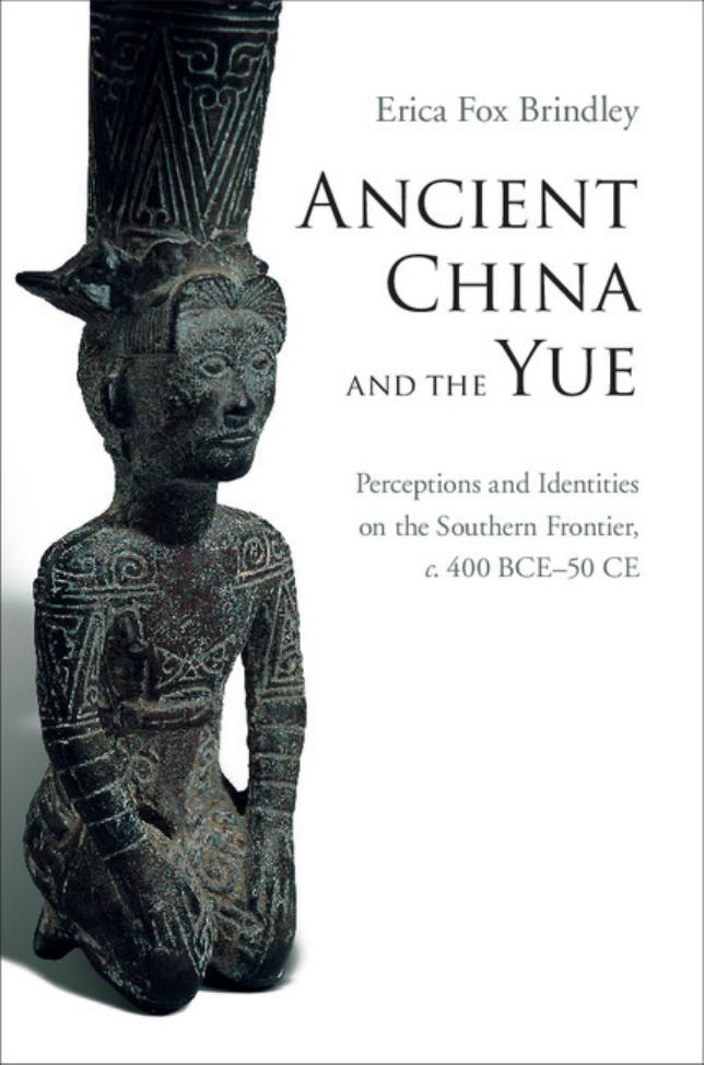 Ancient China and the Yue by Erica Fox Brindley