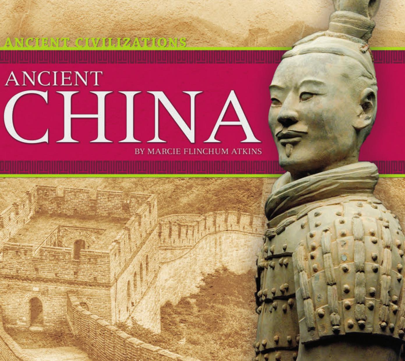 Ancient China by Marcie Flinchum Atkins