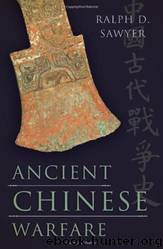 Ancient Chinese Warfare by Ralph D. Sawyer