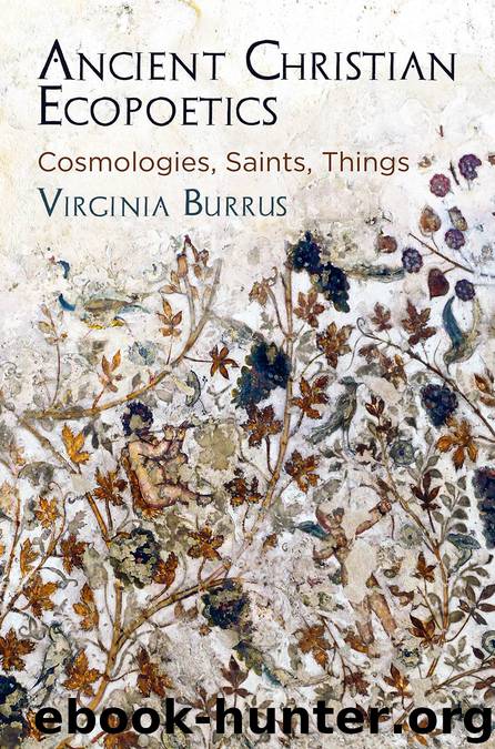 Ancient Christian Ecopoetics by Virginia Burrus