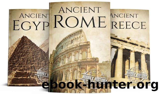 Ancient Civilizations: A Concise Guide to Ancient Rome, Egypt, and Greece (3-Books Box Set Book 1) by Hourly History