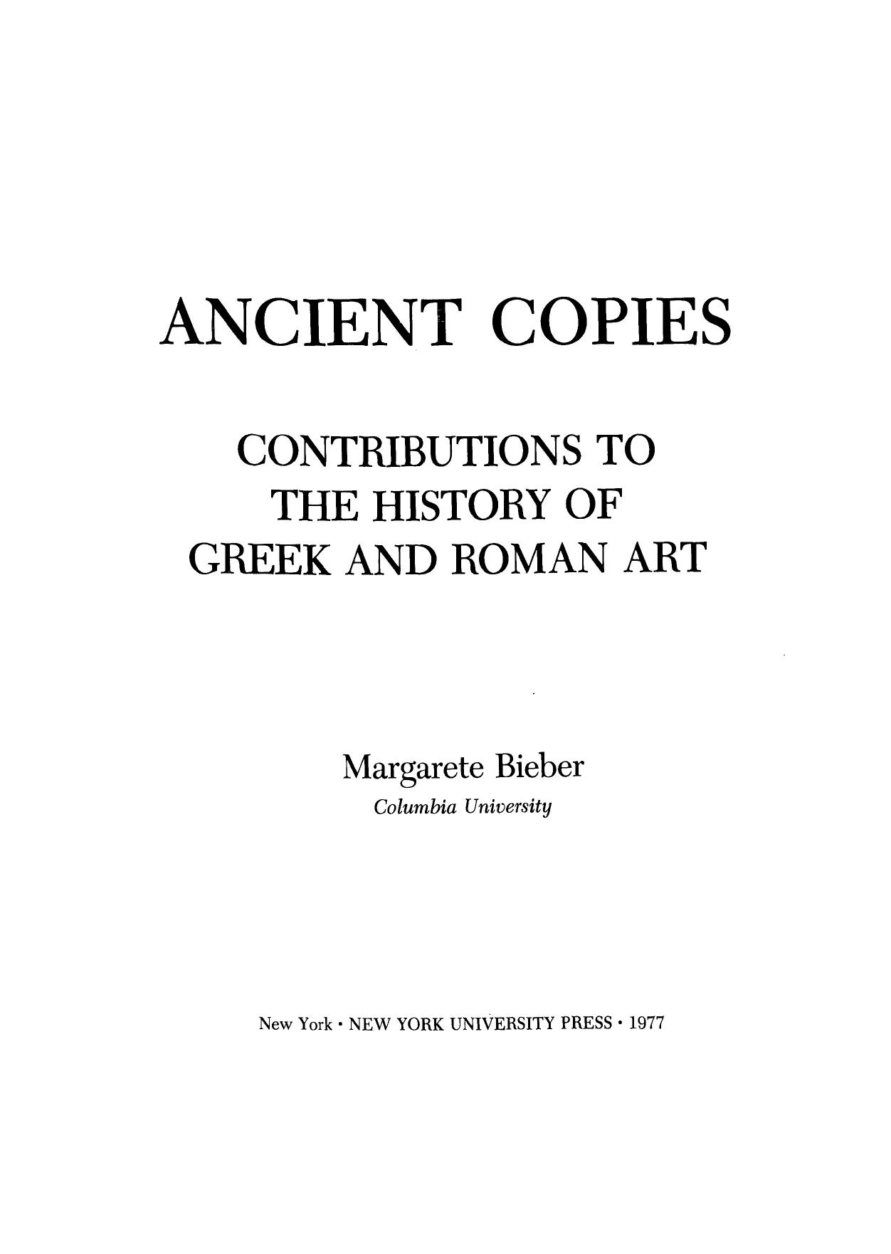 Ancient Copies: Contributions to the History of Greek and Roman Art by Margarete Bieber