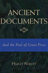 Ancient Documents and the Pearl of Great Price by Hugh Nibley