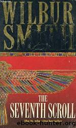 Ancient Egypt 2 - The Seventh Scroll by Wilbur Smith