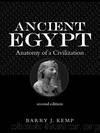 Ancient Egypt: Anatomy of a Civilisation by Barry J. Kemp
