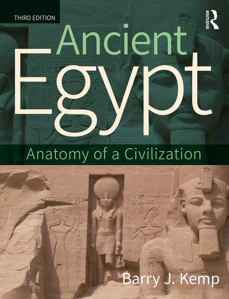 Ancient Egypt: Anatomy of a Civilization by Kemp Barry J