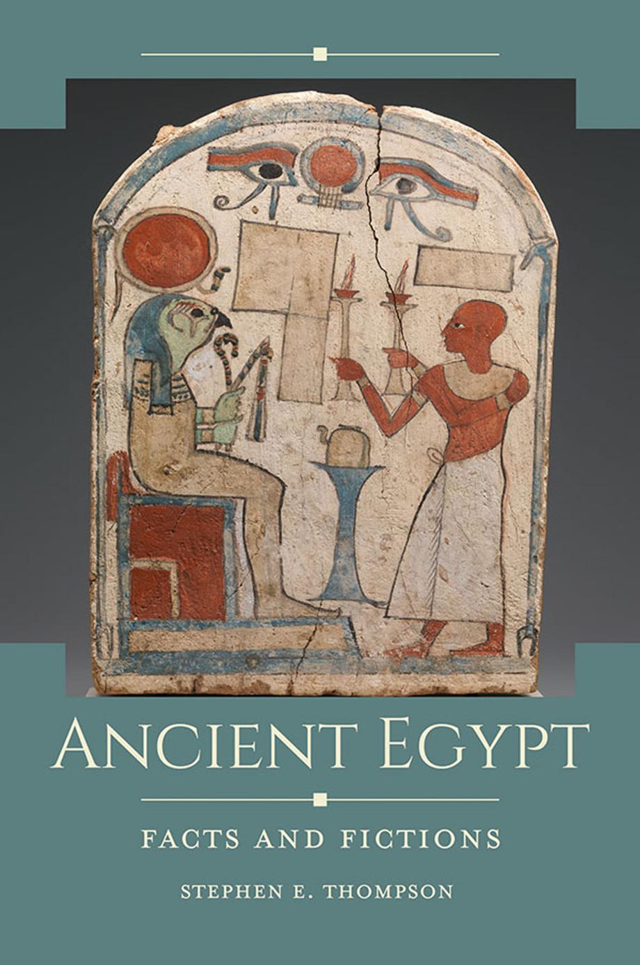 Ancient Egypt: Facts and Fictions by Stephen E. Thompson;