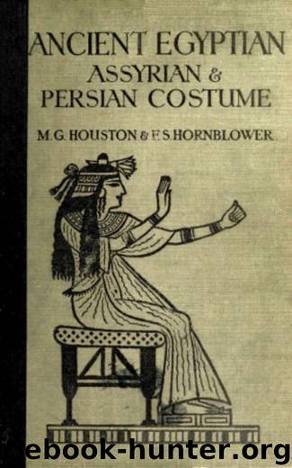 Ancient Egyptian, Assyrian, and Persian costumes and decorations by Florence Hornblower & Mary G. Houston