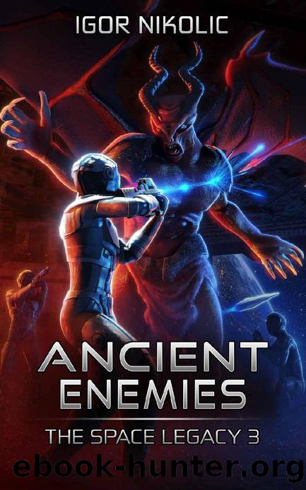 Ancient Enemies (The Space Legacy Book 3) by Igor Nikolic