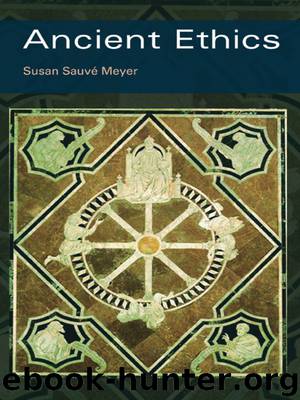 Ancient Ethics by Meyer Susan Sauvé