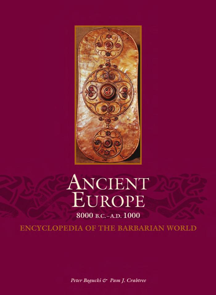 Ancient Europe 8000 B C To A D 1000 An Encyclopedia Of The Barbarian World by Unknown