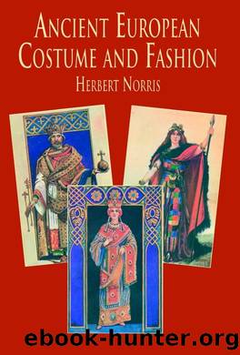 Ancient European Costume and Fashion by Herbert Norris