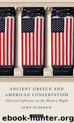 Ancient Greece and American Conservatism by Bloxham John