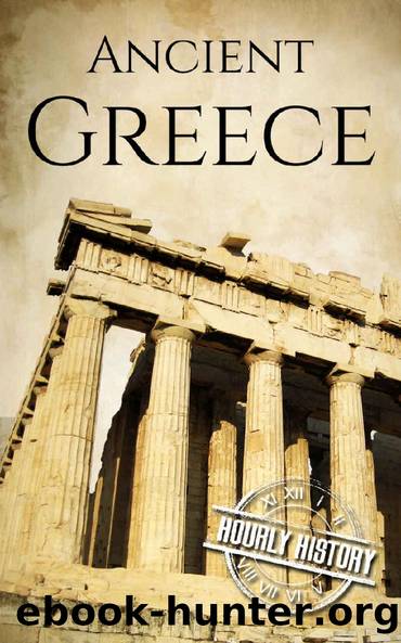 Ancient Greece: A History From Beginning to End (Ancient Civilizations Book 3) by Hourly History