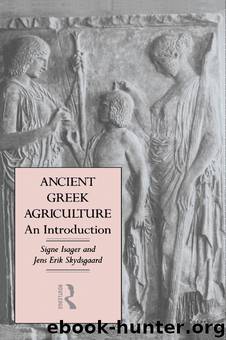 Ancient Greek Agriculture by Isager Signe. Skydsgaard Jens Erik