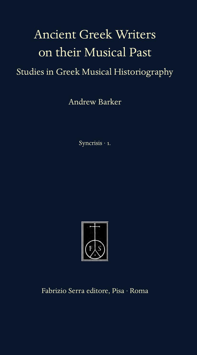 Ancient Greek Writers on Their Musical Past: Studies in Greek Musical Historiography by Andrew Barker