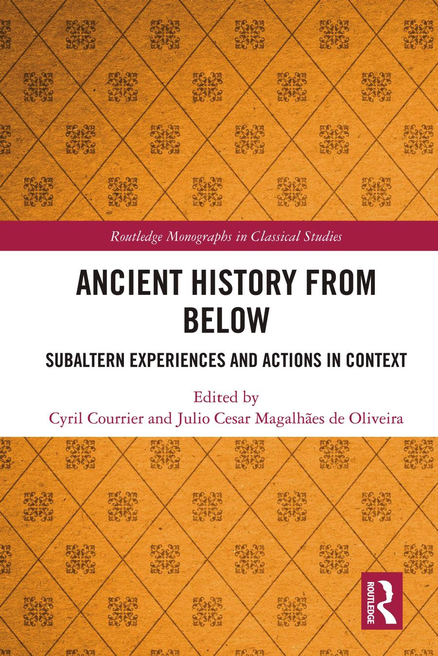 Ancient History from Below: Subaltern Experiences and Actions in Context by Cyril Courrier; Julio Cesar Magalhães de Oliveira