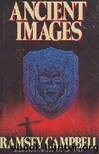 Ancient Images by Ramsey Campbell