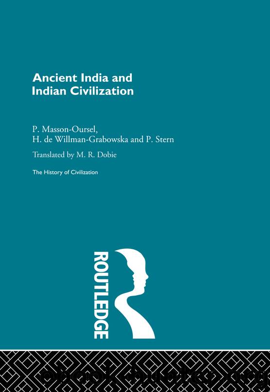 Ancient India and Indian Civilization by Stern P. Masson-Ousel P. Willman-Grabowska H. & H. de Willman-Grabowska & P. Stern & M. R. Dobie