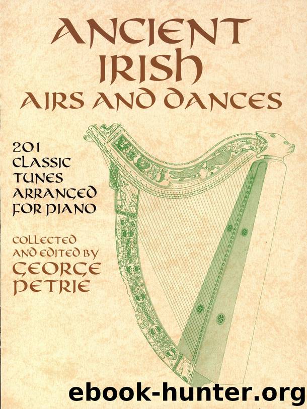 Ancient Irish Airs and Dances by George Petrie