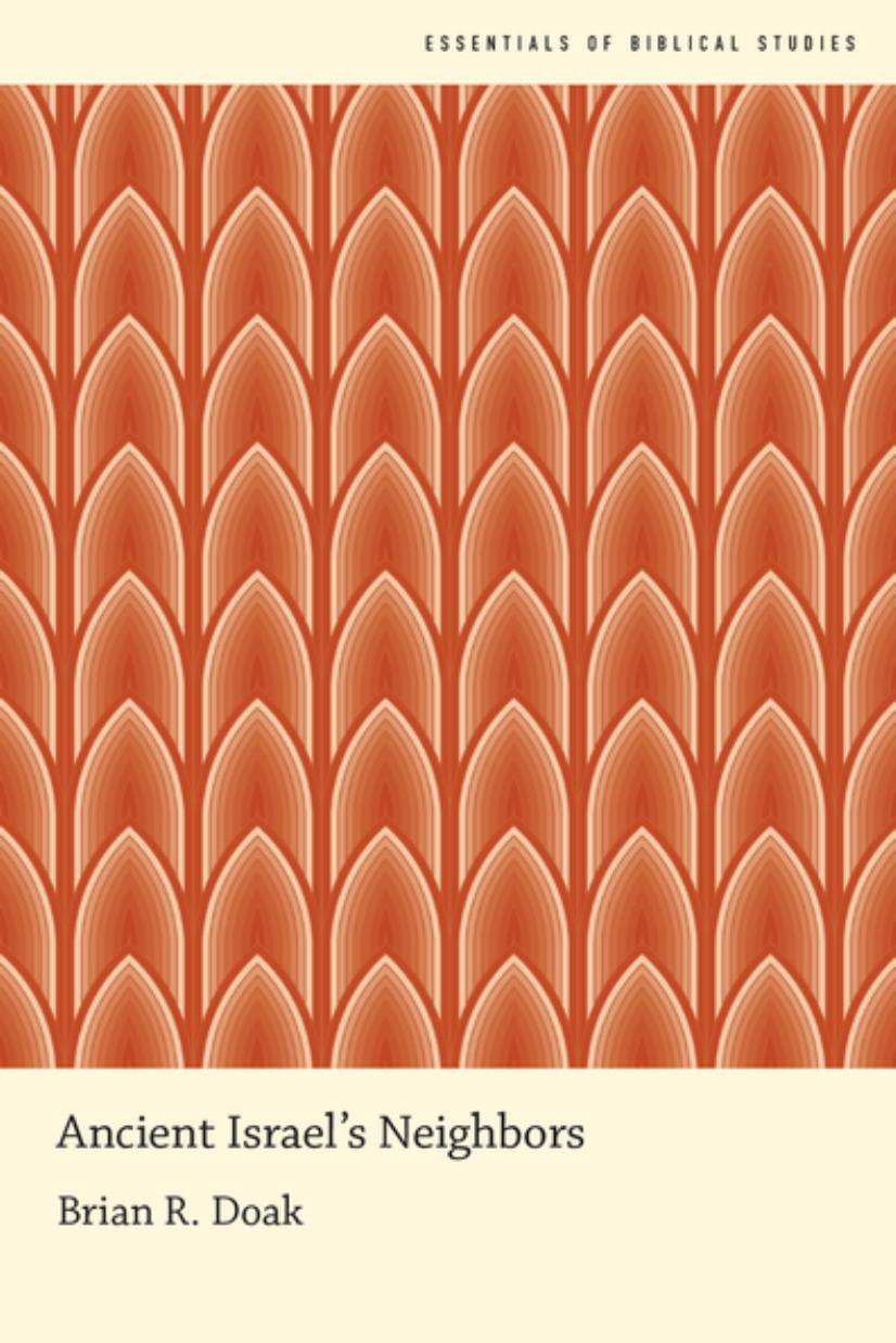 Ancient Israel's Neighbors (Essentials of Biblical Studies) by Brian R. Doak