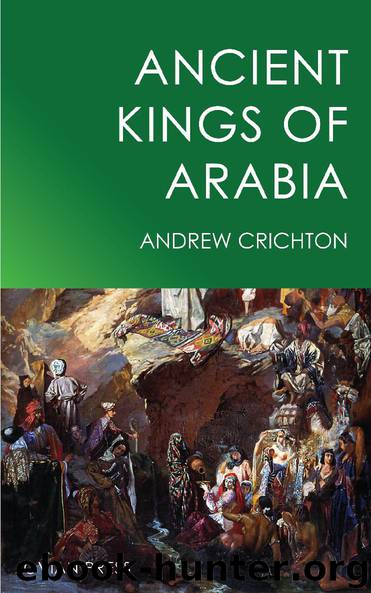 Ancient Kings of Arabia by Andrew Crichton