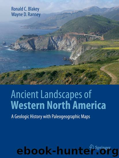 Ancient Landscapes of Western North America by Ronald C. Blakey & Wayne D. Ranney