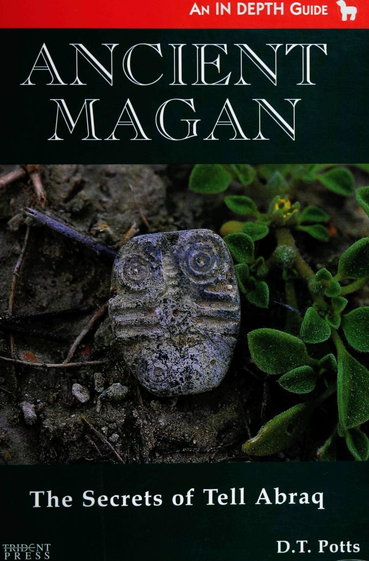 Ancient Magan: The Secrets of Tell Abraq by Potts D.T