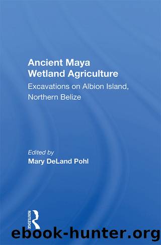 Ancient Maya Wetland Agriculture by Mary Deland Pohl