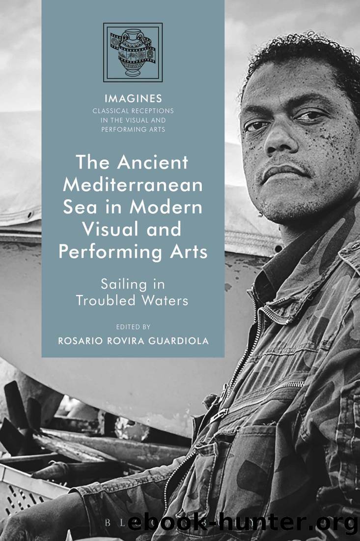 Ancient Mediterranean Sea in Modern Visual and Performing Arts: Sailing in Troubled Waters by Rosario Rovira Guardiola