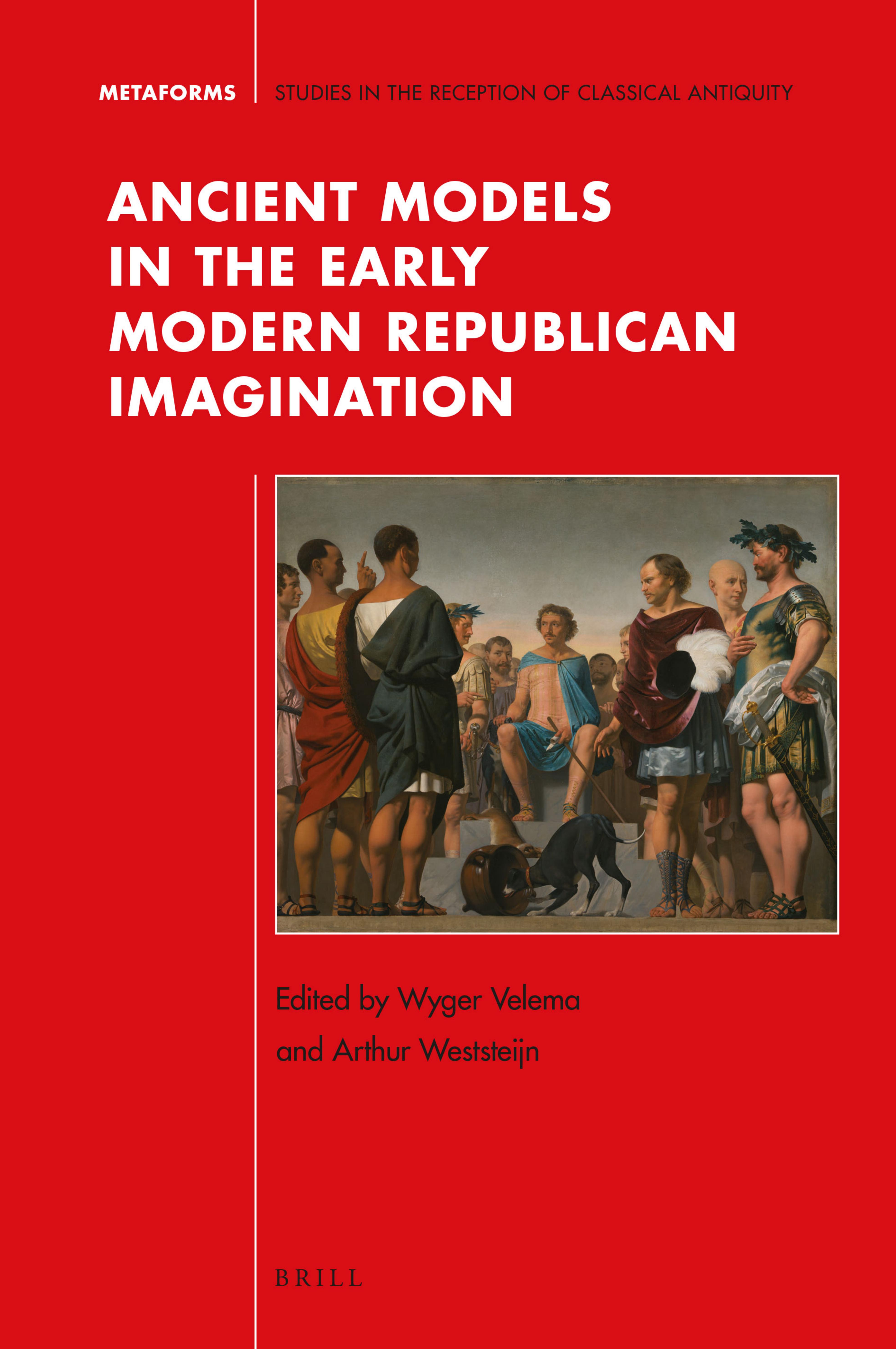 Ancient Models in the Early Modern Republican Imagination by Wyger Velema & Arthur Weststeijn