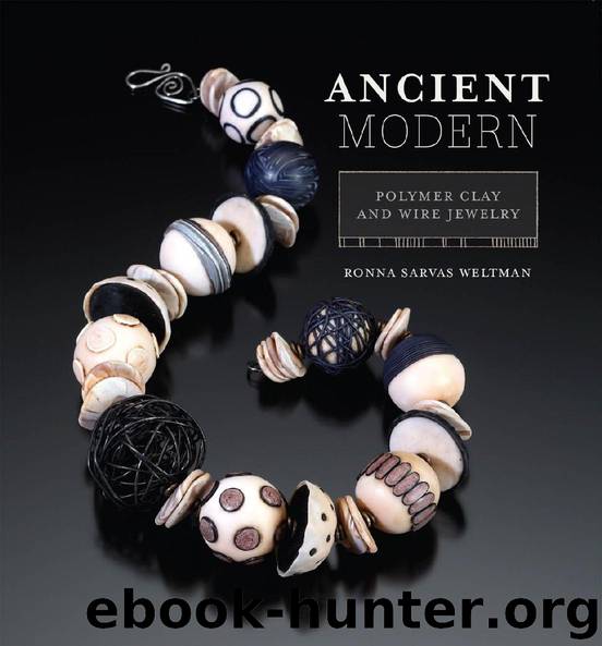 Ancient Modern: Polymer Clay + Wire Jewelry by Ronna Weltman