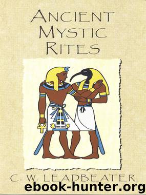 Ancient Mystic Rites by Charles Webster Leadbeater