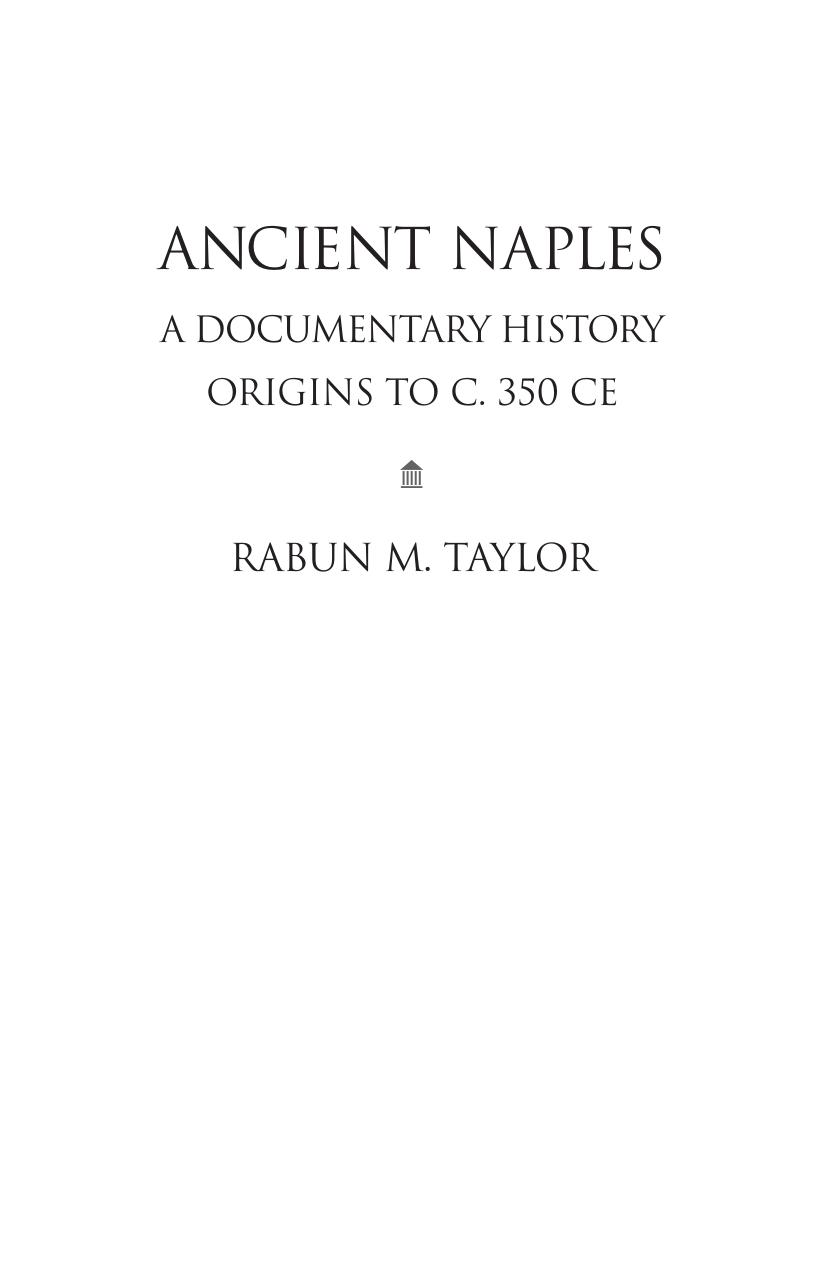 Ancient Naples: A Documentary History Origins to C. 350 CE by Rabun M. Taylor