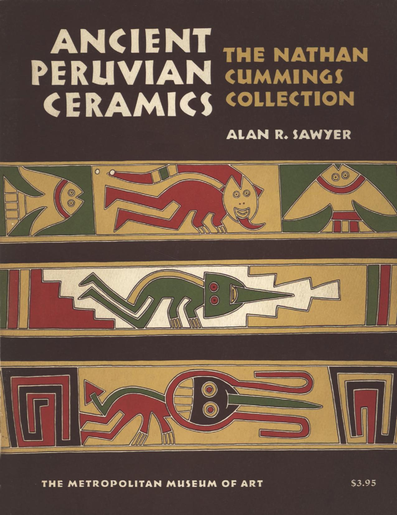 Ancient Peruvian Ceramics: The Nathan Cummings Collection by Sawyer A