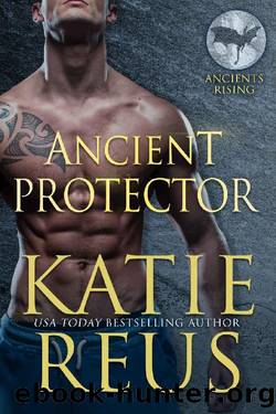 Ancient Protector (Ancients Rising Book 1) by Katie Reus