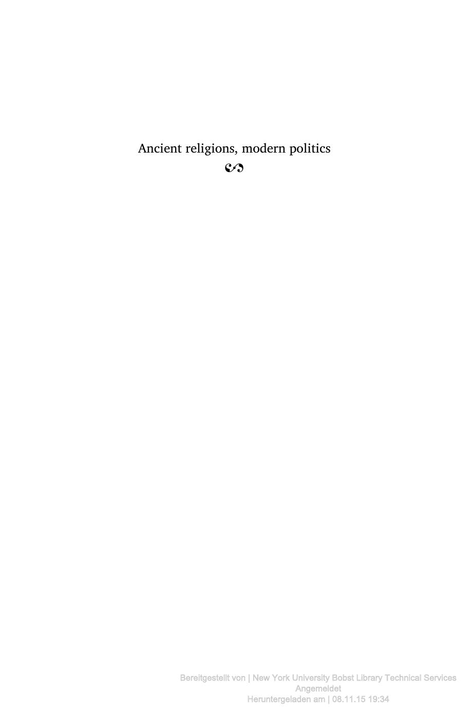 Ancient Religions, Modern Politics: The Islamic Case in Comparative Perspective by Michael Cook