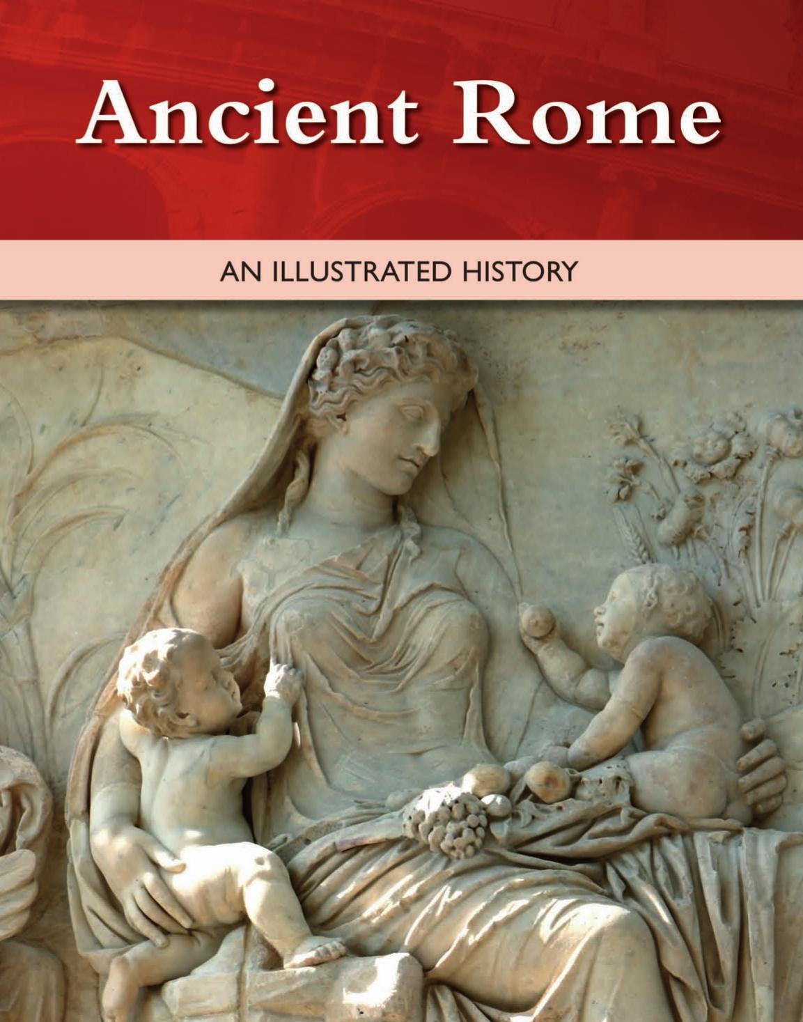 Ancient Rome An Illustrated History by Unknown