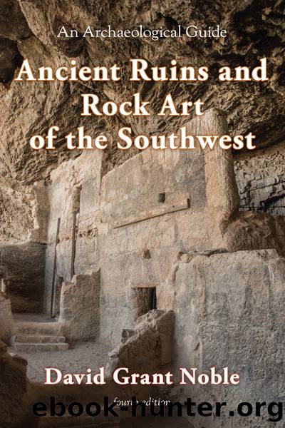 Ancient Ruins and Rock Art of the Southwest by David Grant Noble