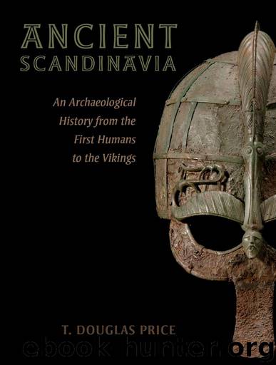 Ancient Scandinavia: An Archaeological History from the First Humans to the Vikings by Price T. Douglas