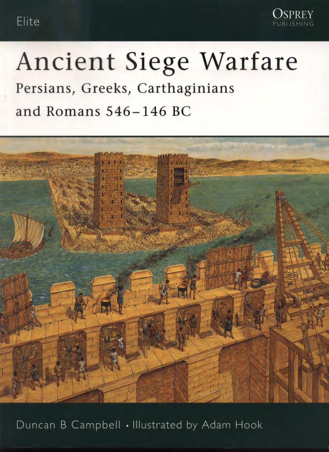 Ancient Siege Warfare: Persians, Greeks, Carthaginians and Romans 546-146 BC by Duncan B. Campbell; Adam Hook(Illustrator)